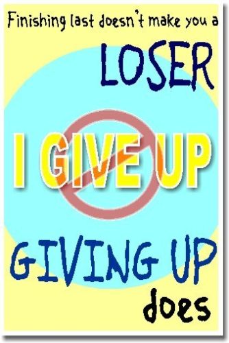 NEW Classroom Motivational POSTER – Finishing Last Doesn’t Make You a Loser…