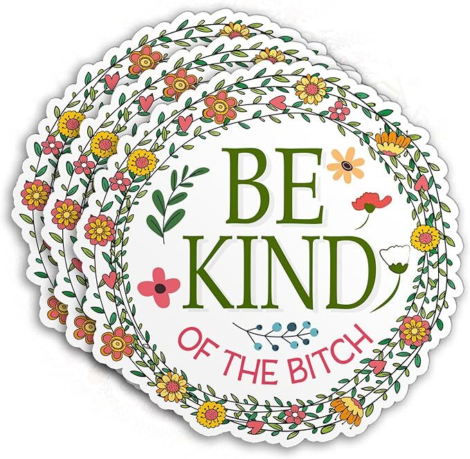 Set 3PCS – Be Kind of A B Sticker Flower Funny Subtle, Adult Humor Quote