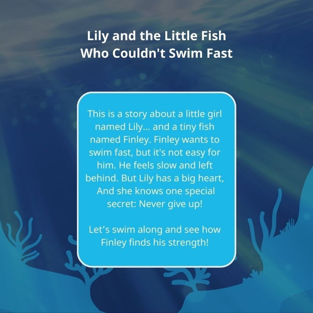 Lily and the Little Fish Who Couldn’t Swim Fast – Digital Download- Ages 3-8