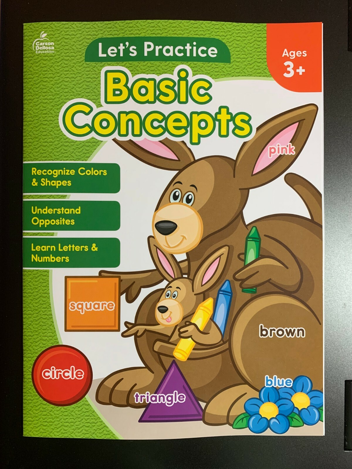 LET’S PRACTICE BASIC CONCEPTS Workbook AGES 3+ COLORS SHAPES OPPOSITES NUMBERS
