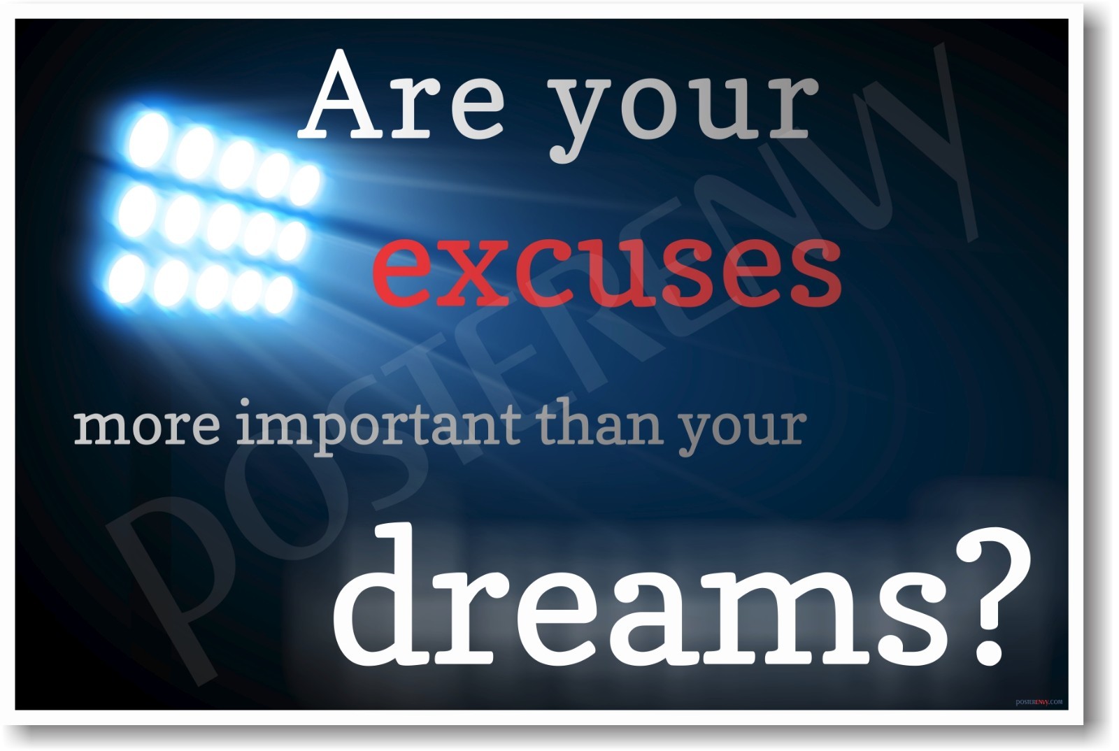 Are Your Excuses More Important Than Your Dreams – Motivational Classroom POSTER