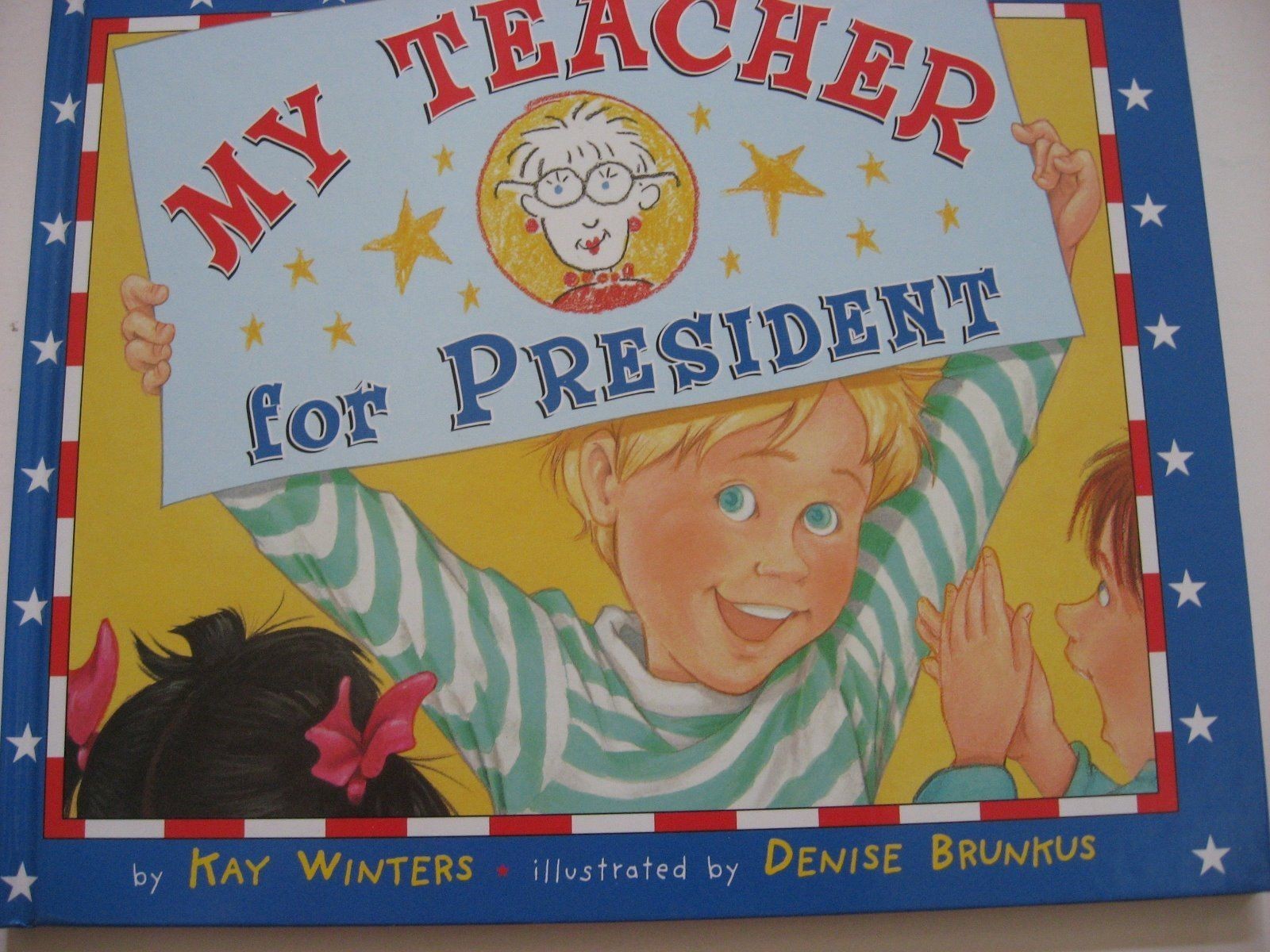 My Teacher for President HARDCOVER Kay Winters ELECTION Great Teacher Gift